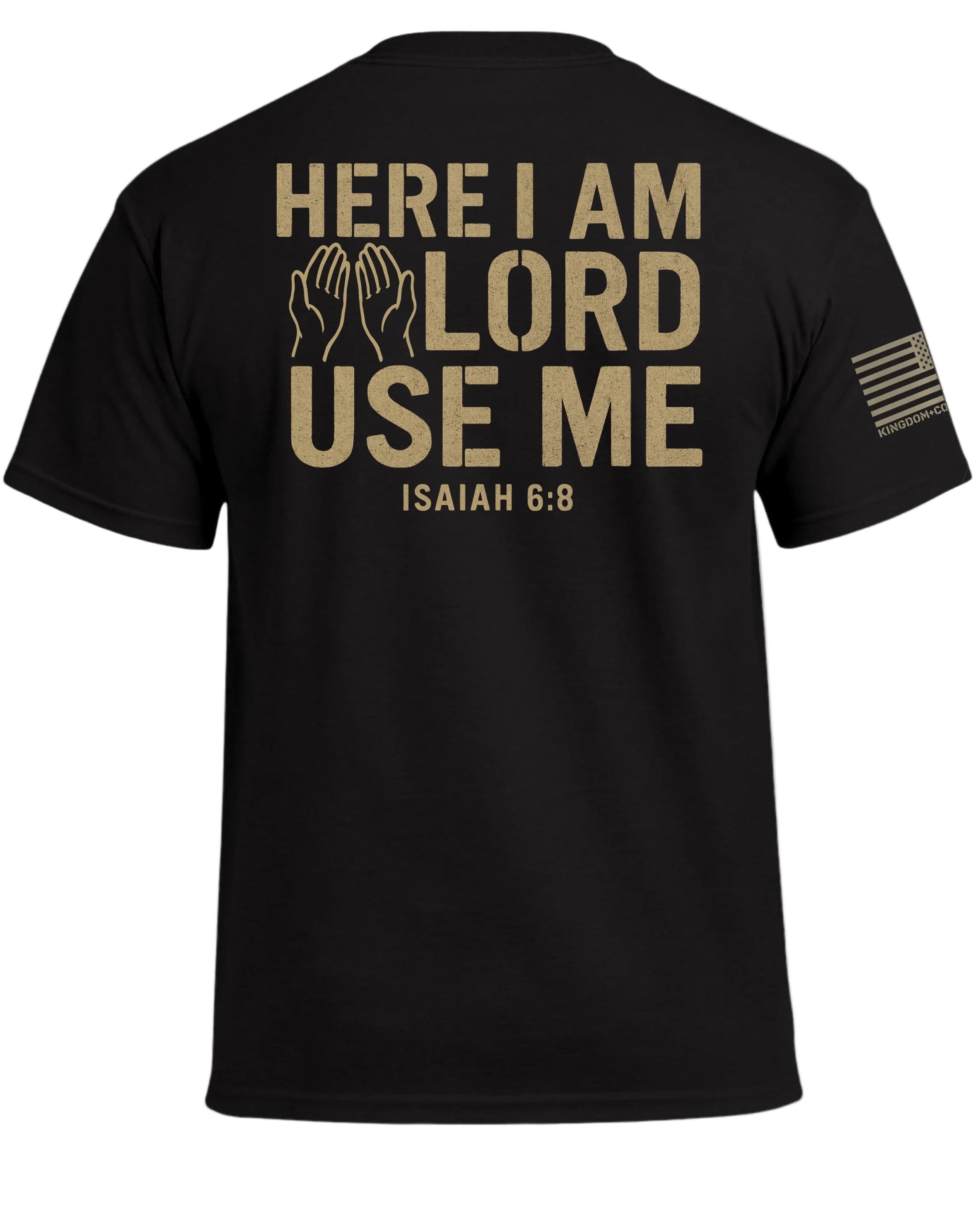 Here I am Lord Use Me T-Shirt