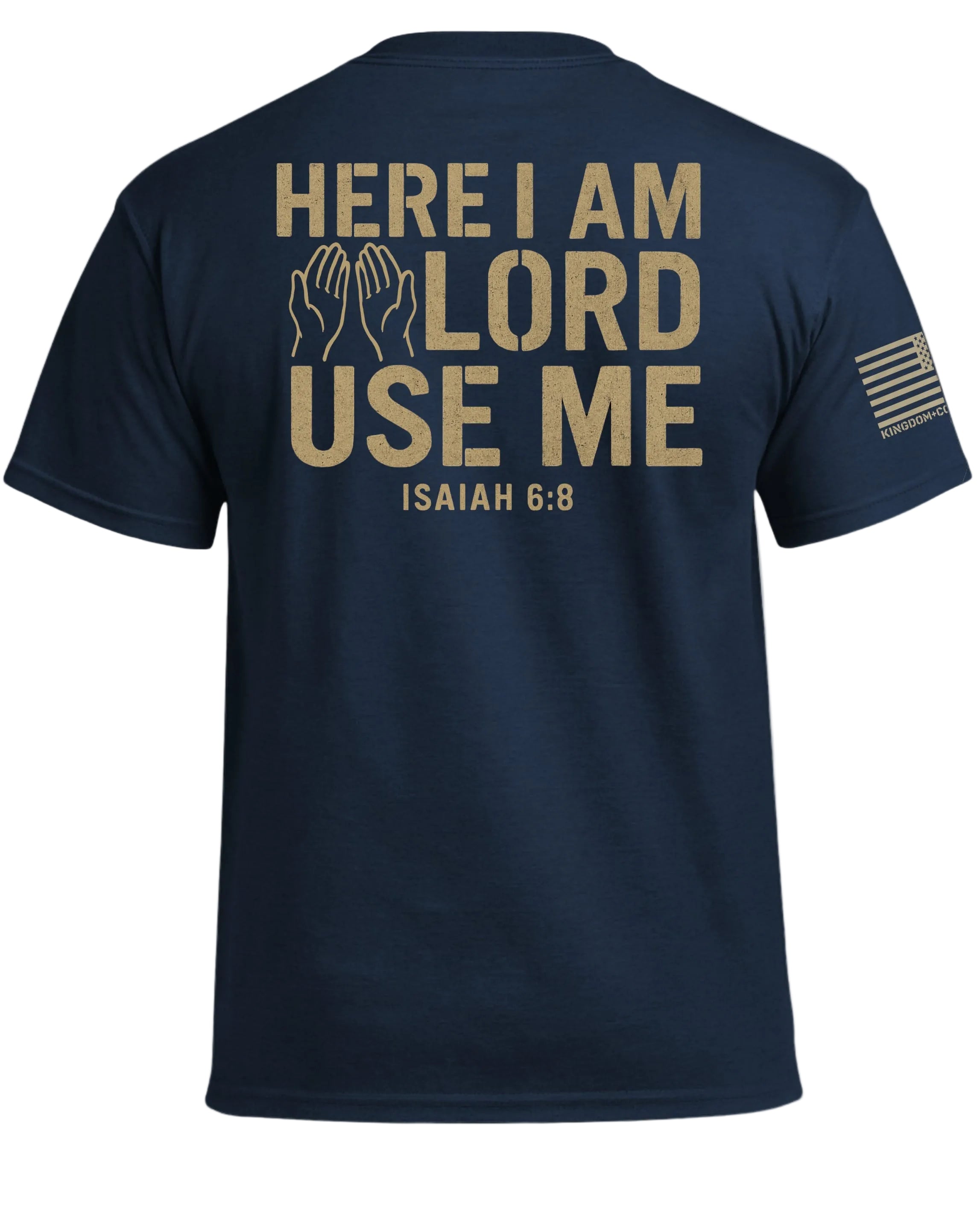 Here I am Lord Use Me T-Shirt