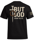 But God John 16 33 T-Shirt