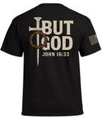 But God John 16 33 T-Shirt