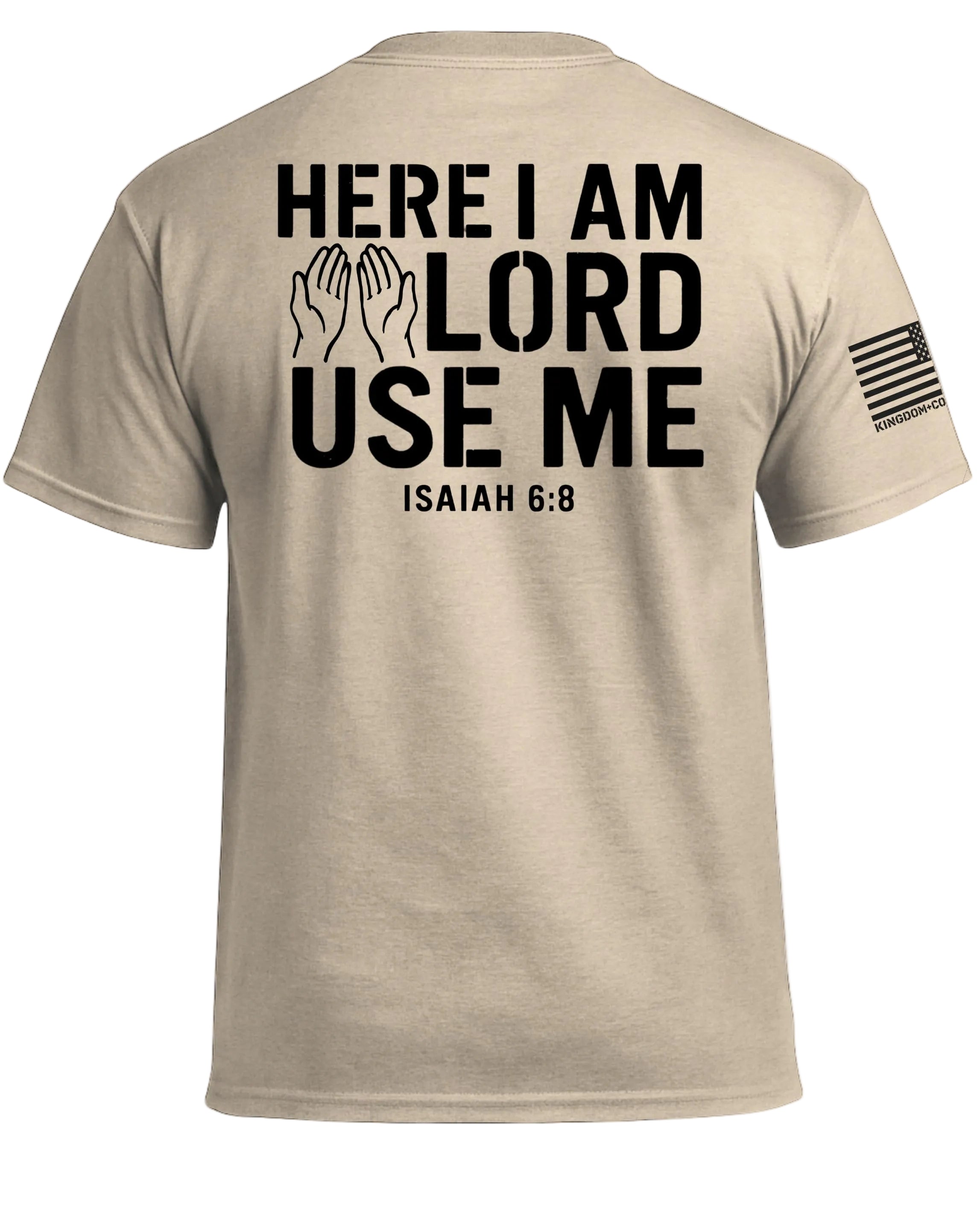 Here I am Lord Use Me T-Shirt