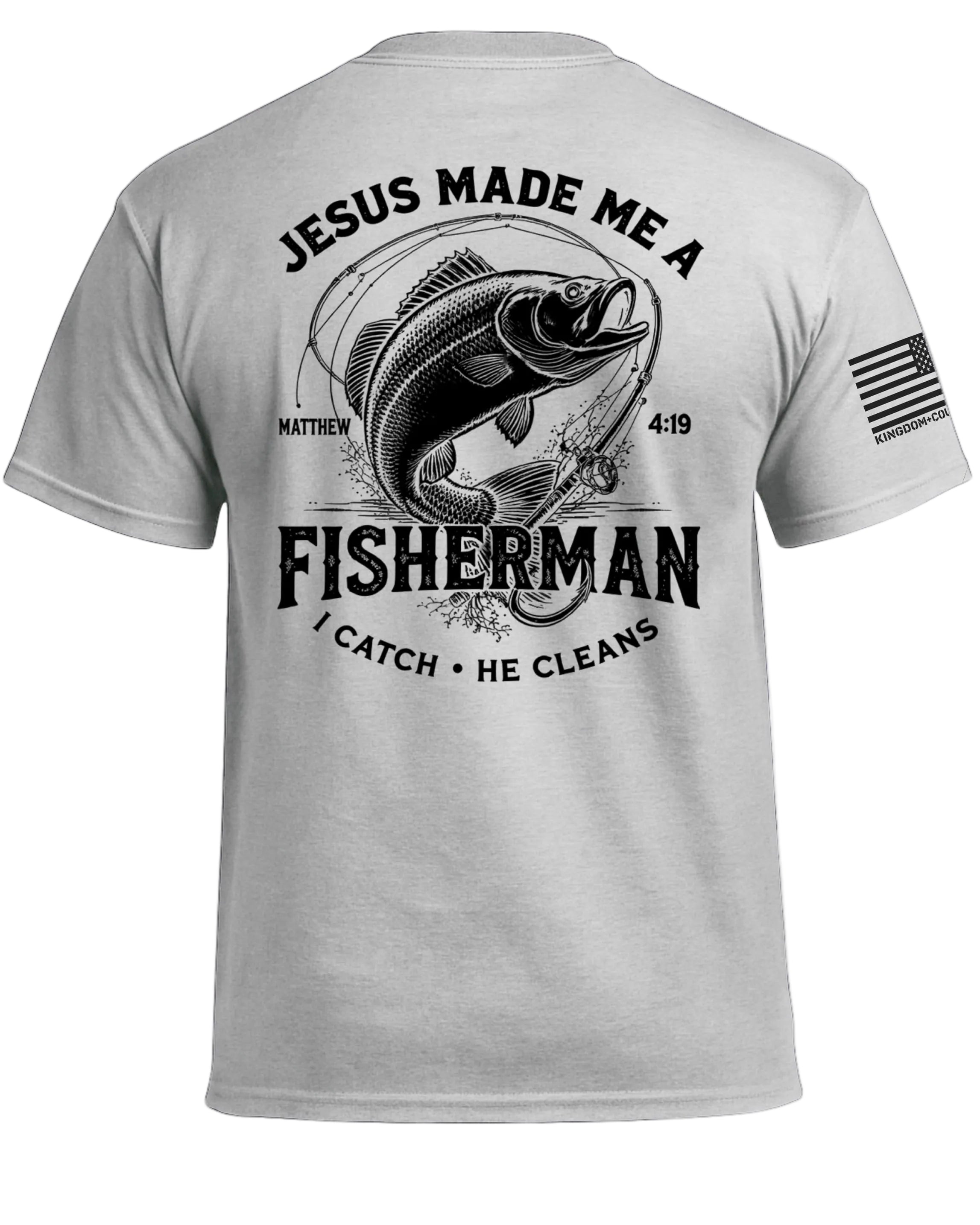 Jesus Made Me A Fisherman T-Shirt