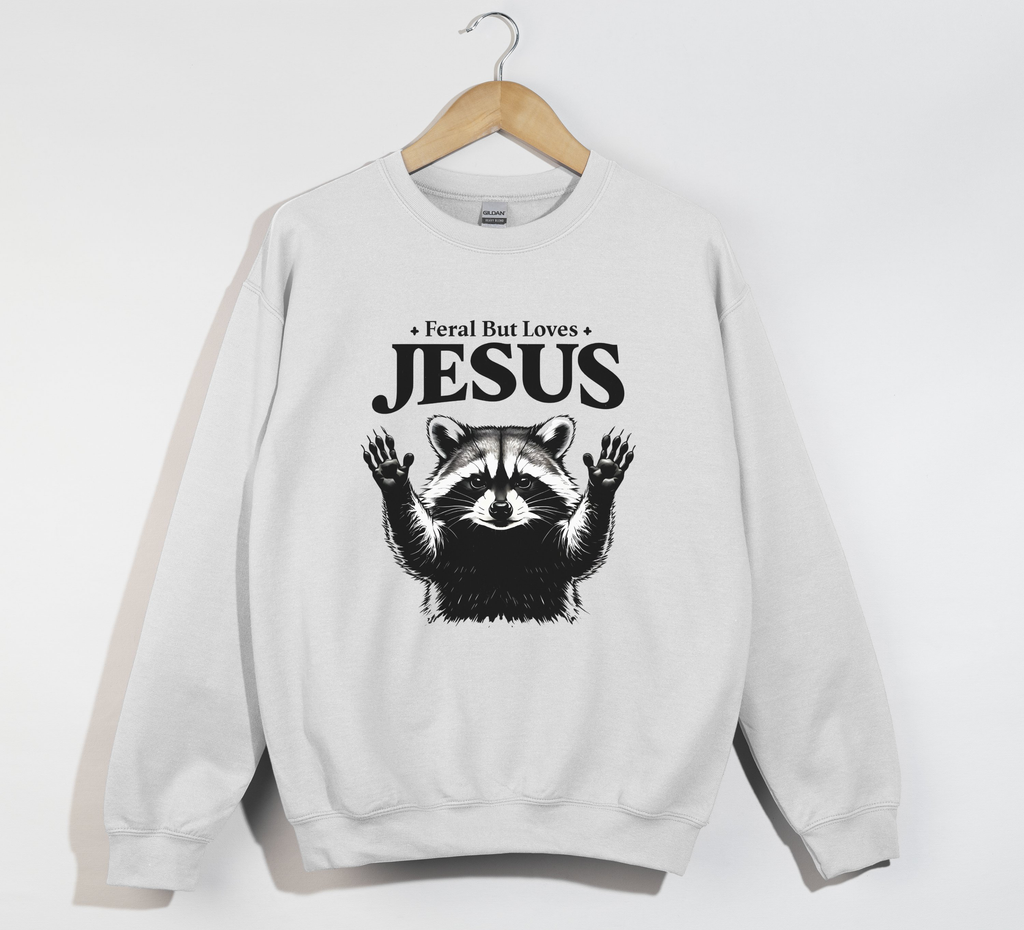 Feral But Loves Jesus - Christian Sweatshirt