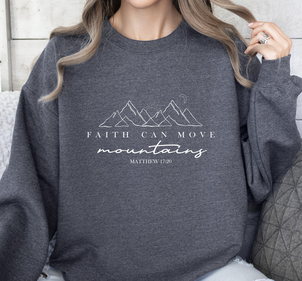 Faith Can Move Mountains - Sweatshirt