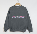 God Is Good All The Time - Sweatshirt