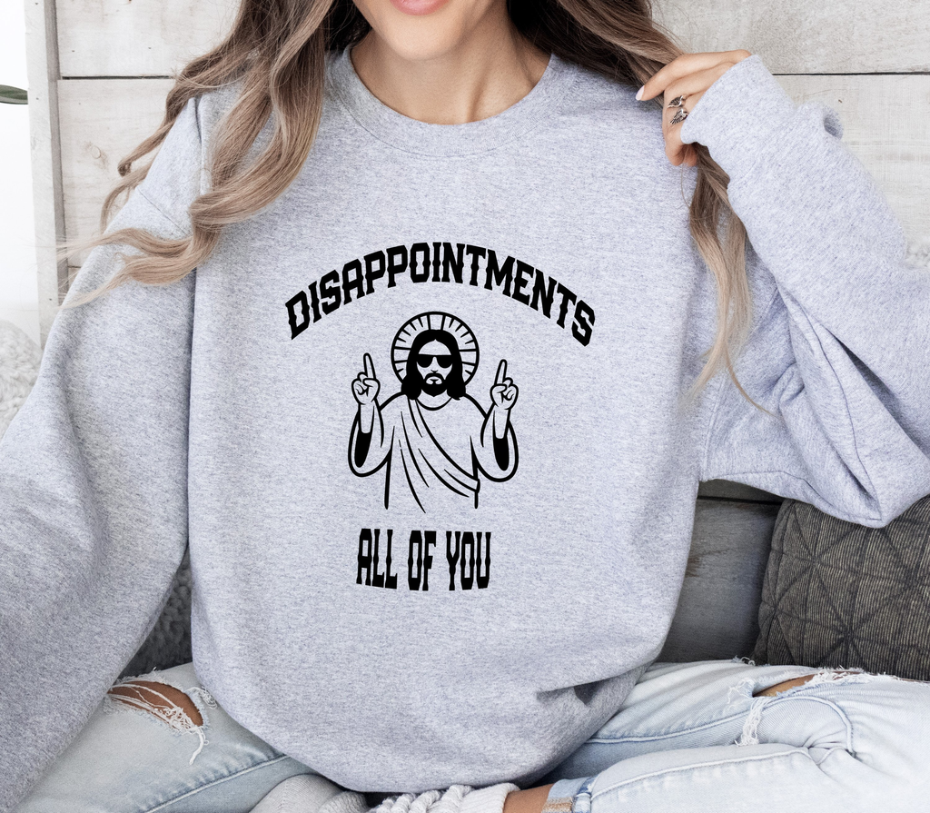 Jesus Funny Meme Disappointments All Of You - Women's Sweatshirt