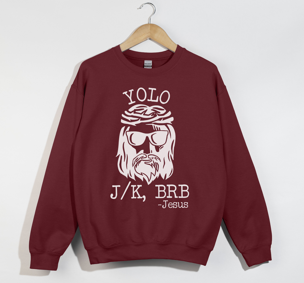 Yolo Jk BrB Jesus Funny Christian Sweatshirt