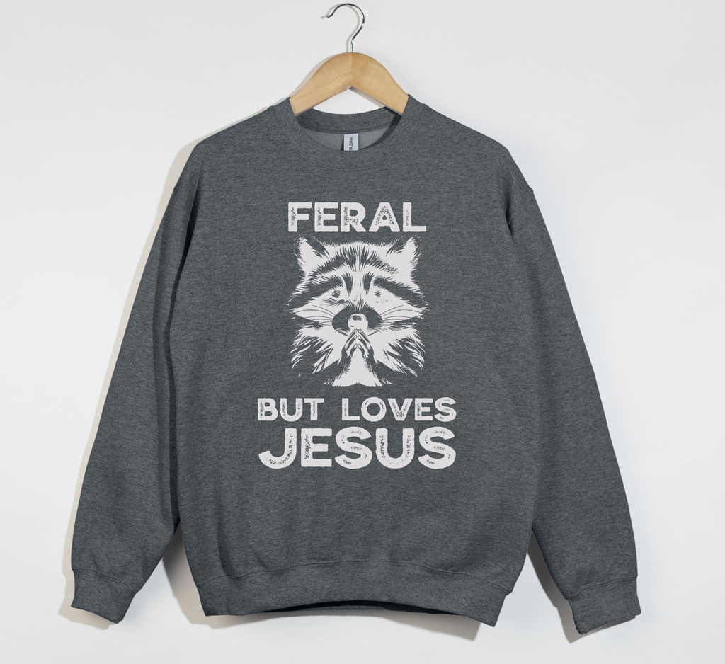 Feral But Loves Jesus - Christian Sweatshirt
