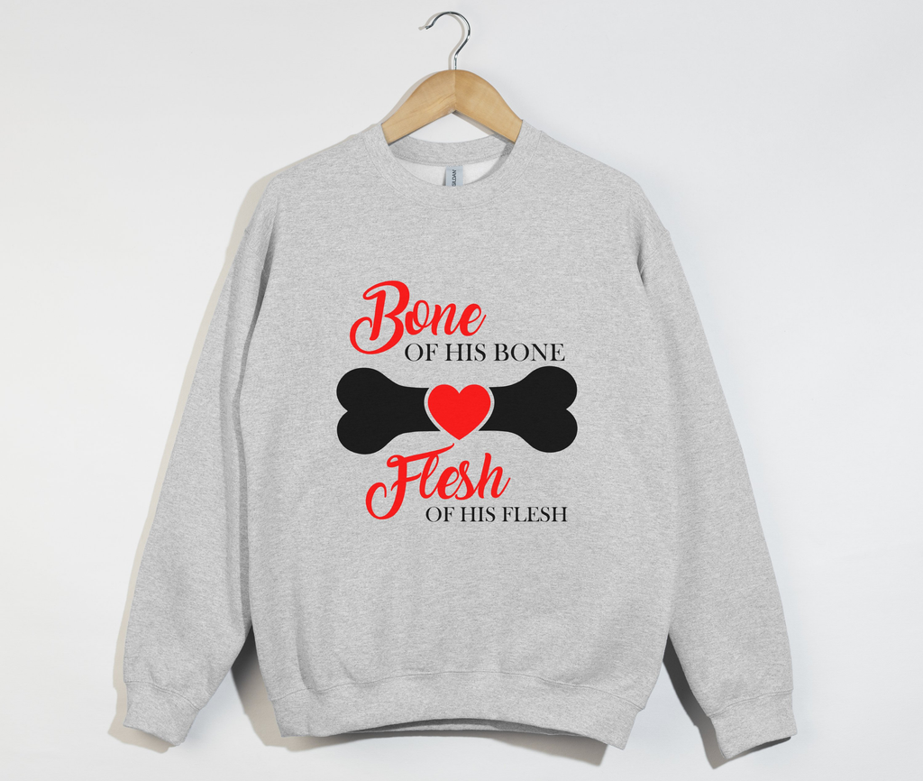 Bone Of His Bone, Flesh Of His Flesh – Christian Sweatshirt