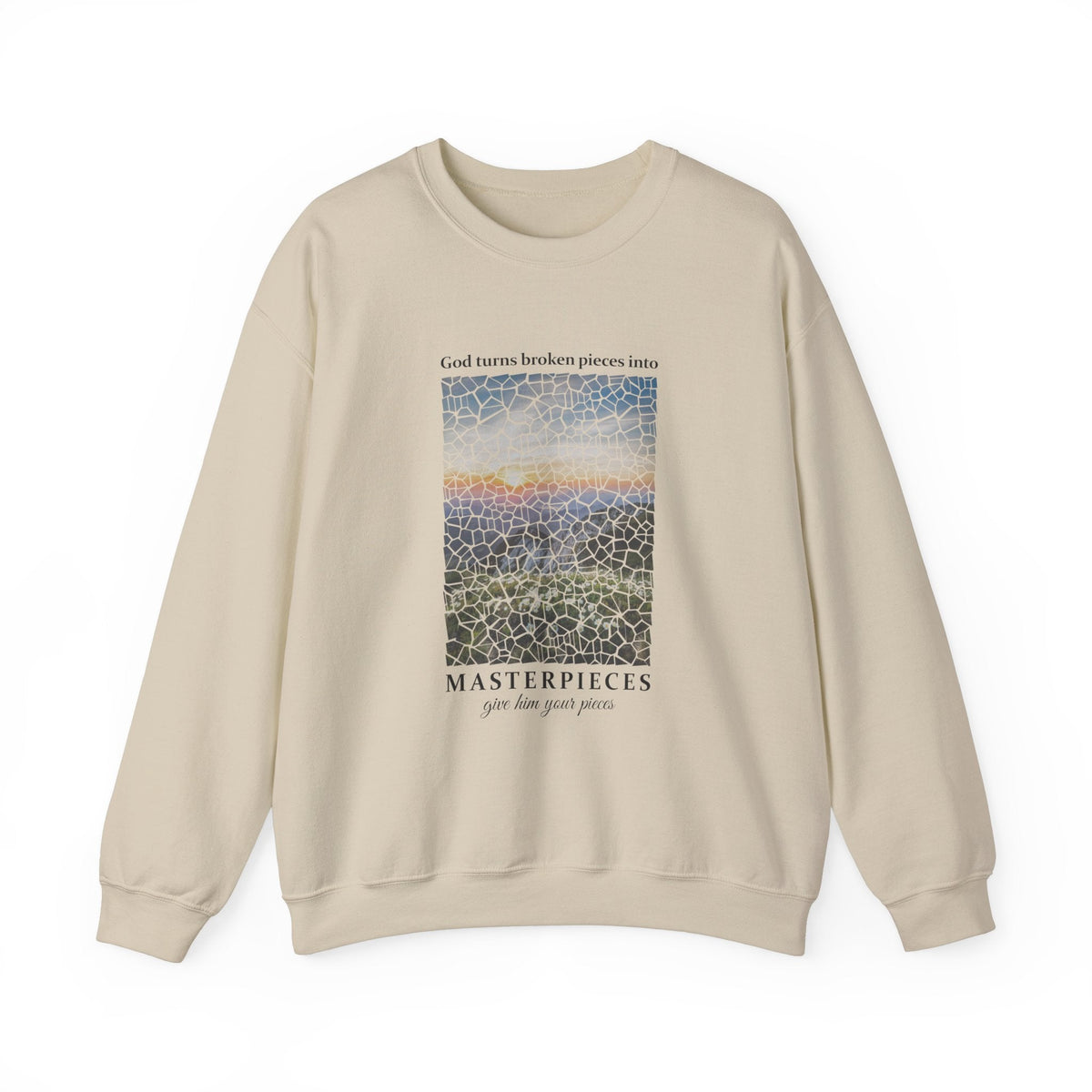 God Turns Broken Pieces Into Masterpieces - Sweatshirt