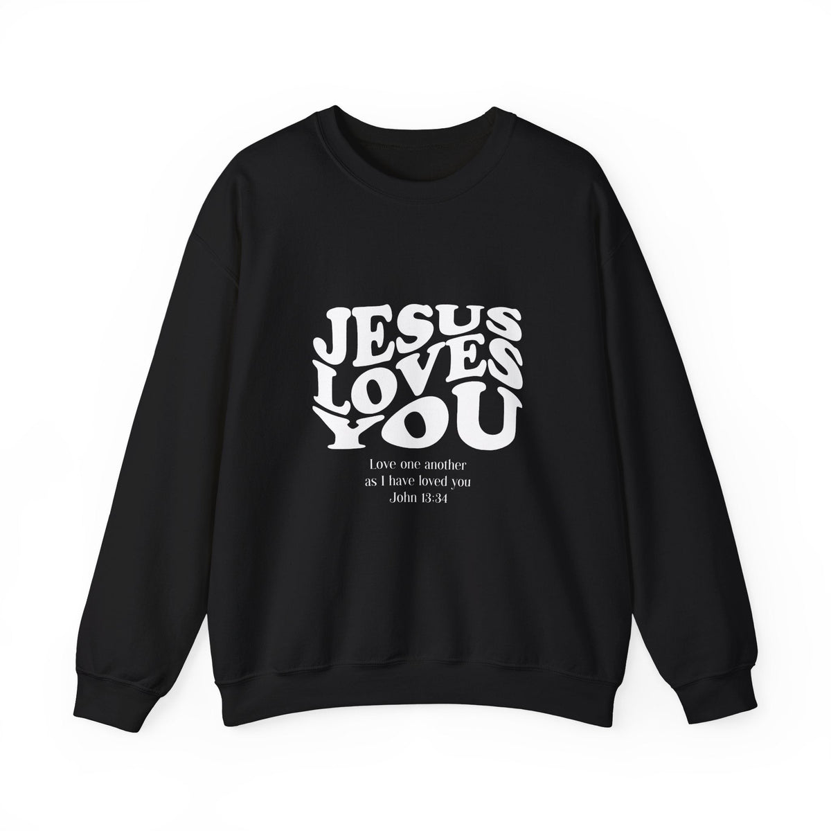Jesus Loves You Love One Another - Sweatshirt