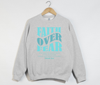 Faith Over Fear -  Christian Sweatshirt