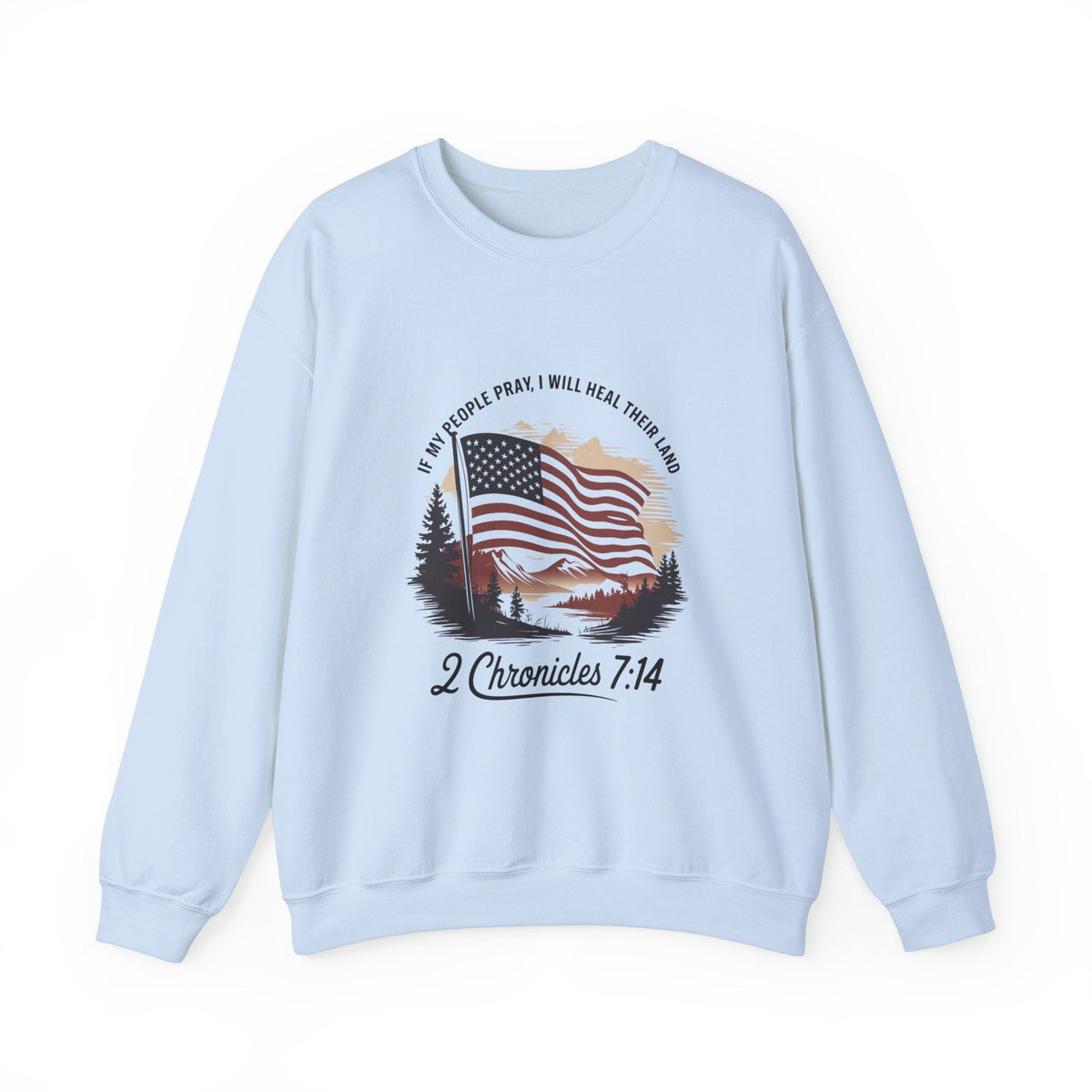 If My People Pray, I Will Heal Their Land Sweatshirt