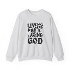 Living Proof Of A Loving God - Sweatshirt