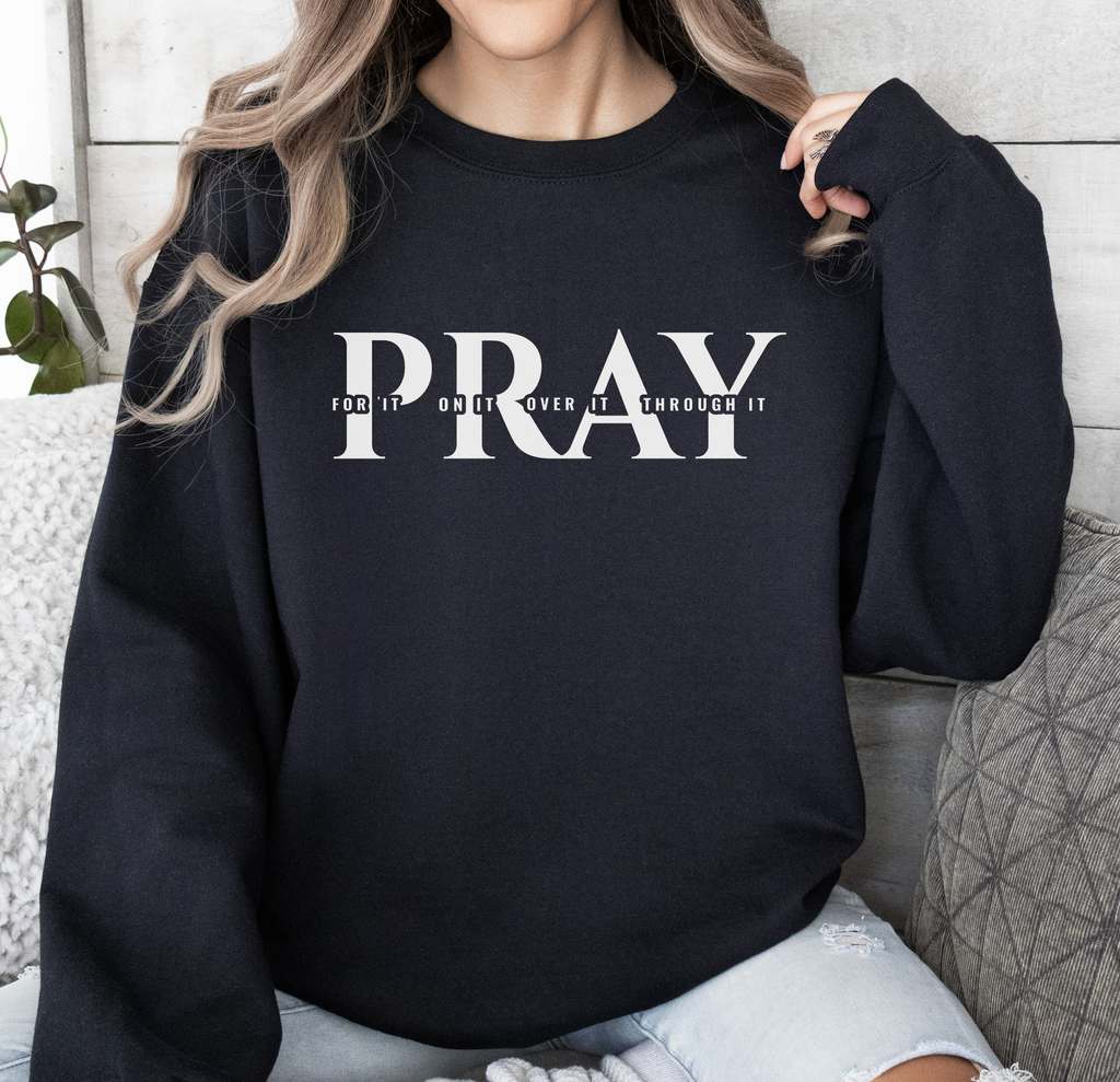 Pray For It - Women's Dark Sweatshirt