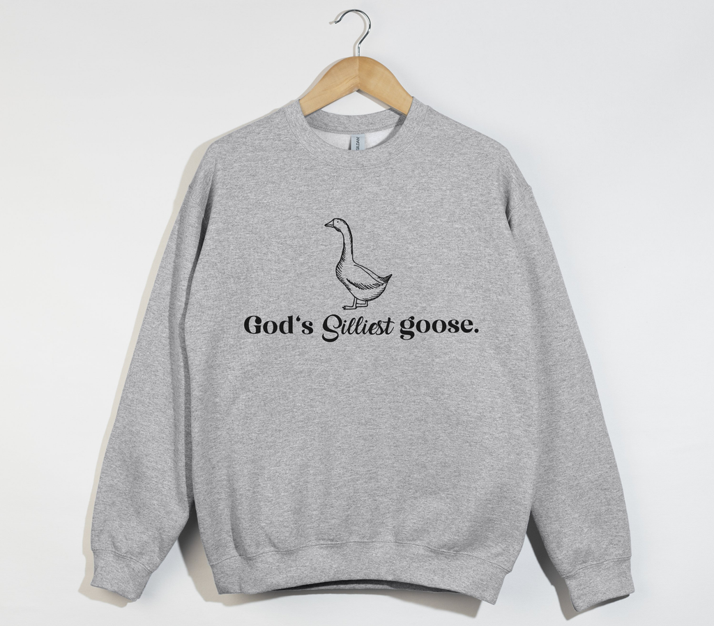 God's Silliest Goose - Sweatshirt