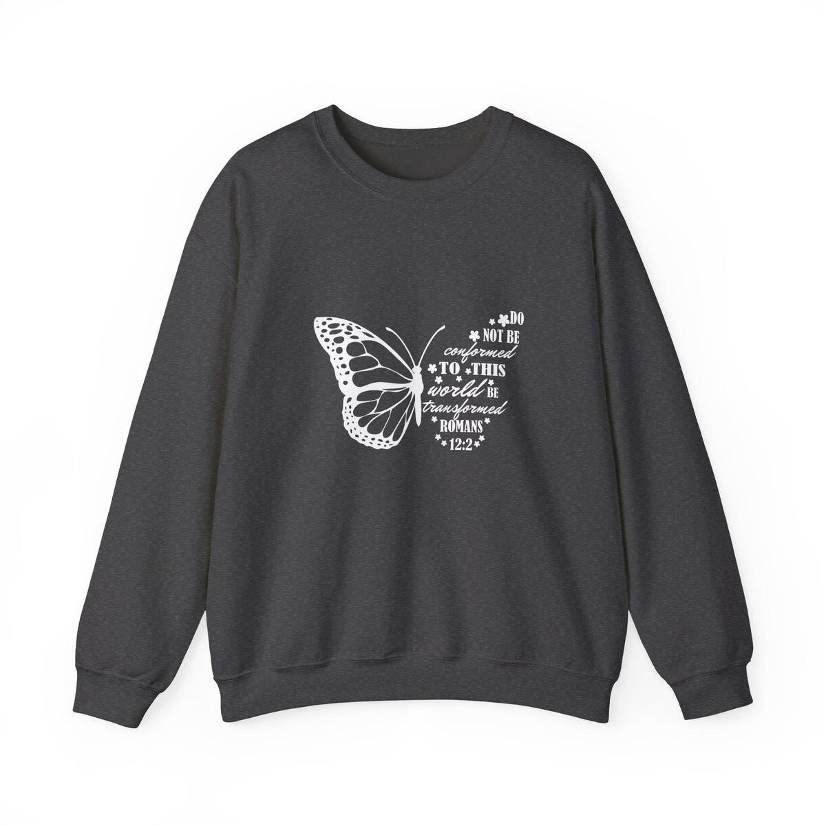 Do Not Be Conformed To This World - Sweatshirt