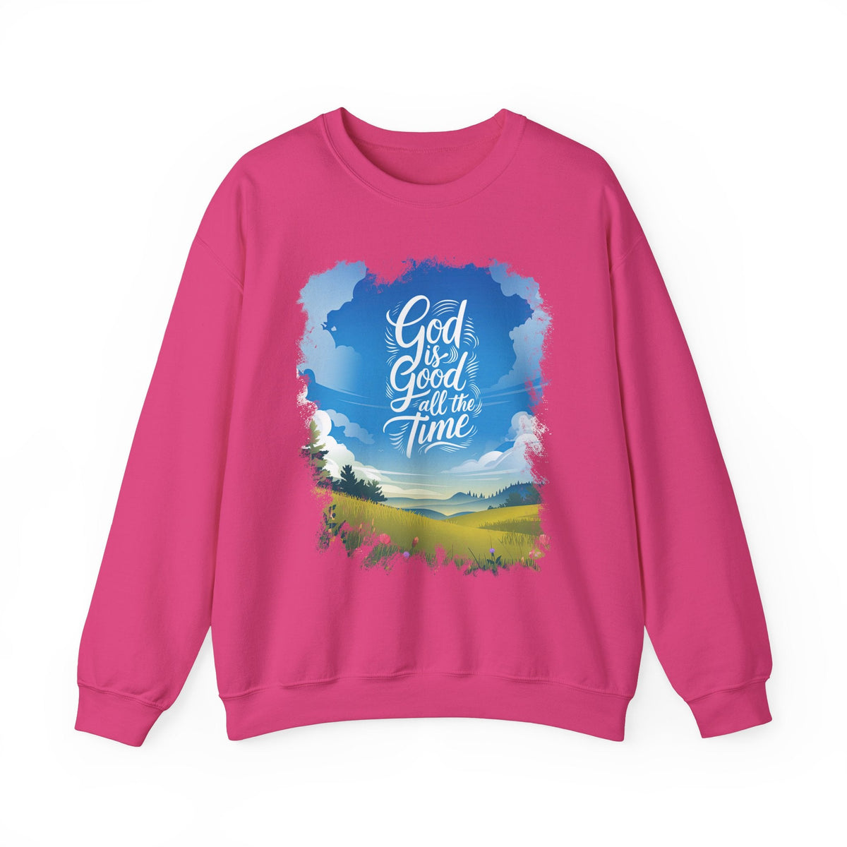 God Is Good All The Time - Sweatshirt