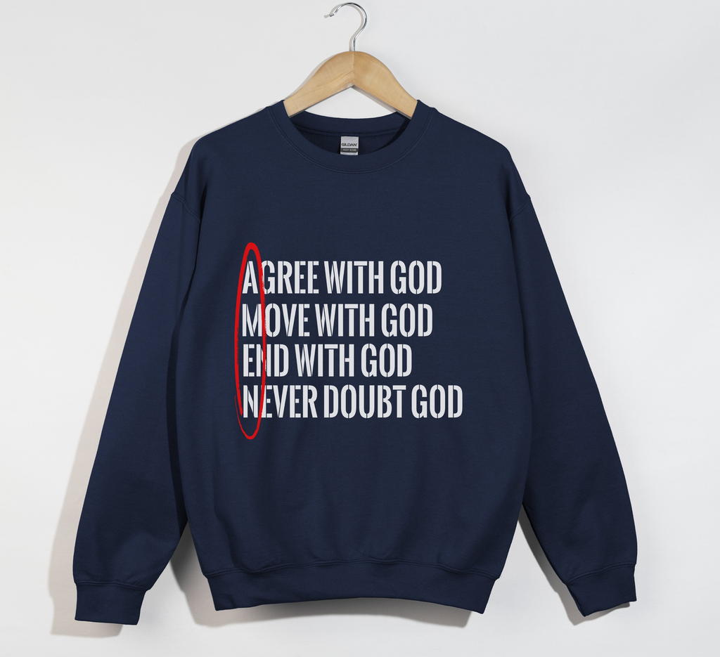AMEN: Agree, Move, End, Never Doubt God - Christian Sweatshirt