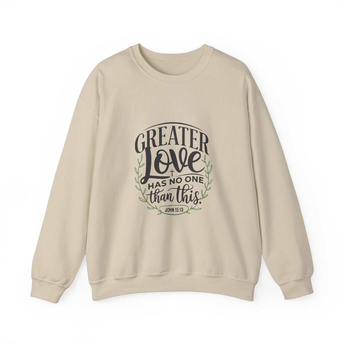 Greater Love Has No One Than This - Sweatshirt