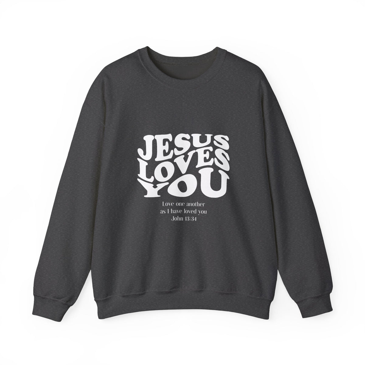 Jesus Loves You Love One Another - Sweatshirt