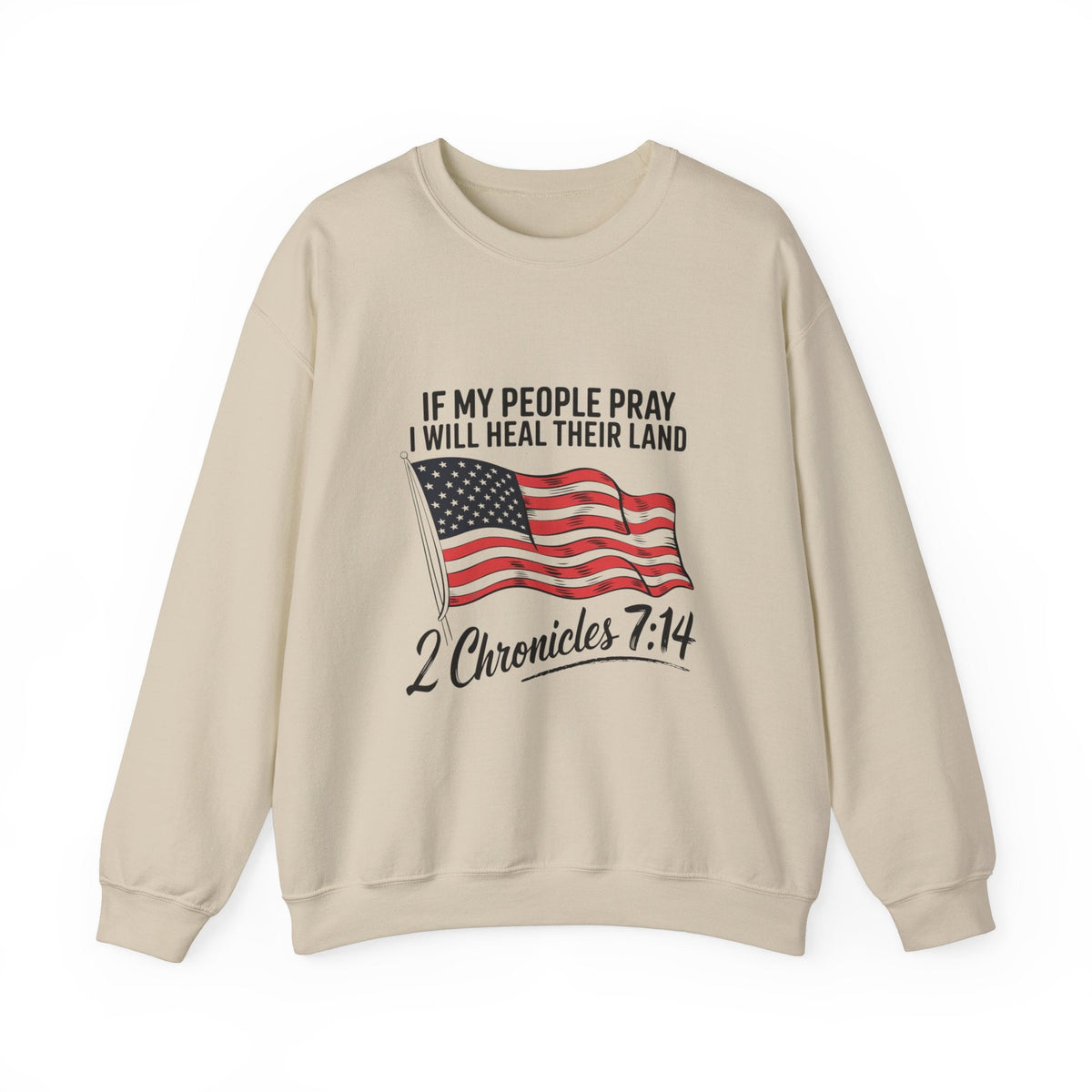 If My People Pray, I Will Heal Their Land - Sweatshirt