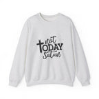 Not Today Satan - Women's Sweatshirt