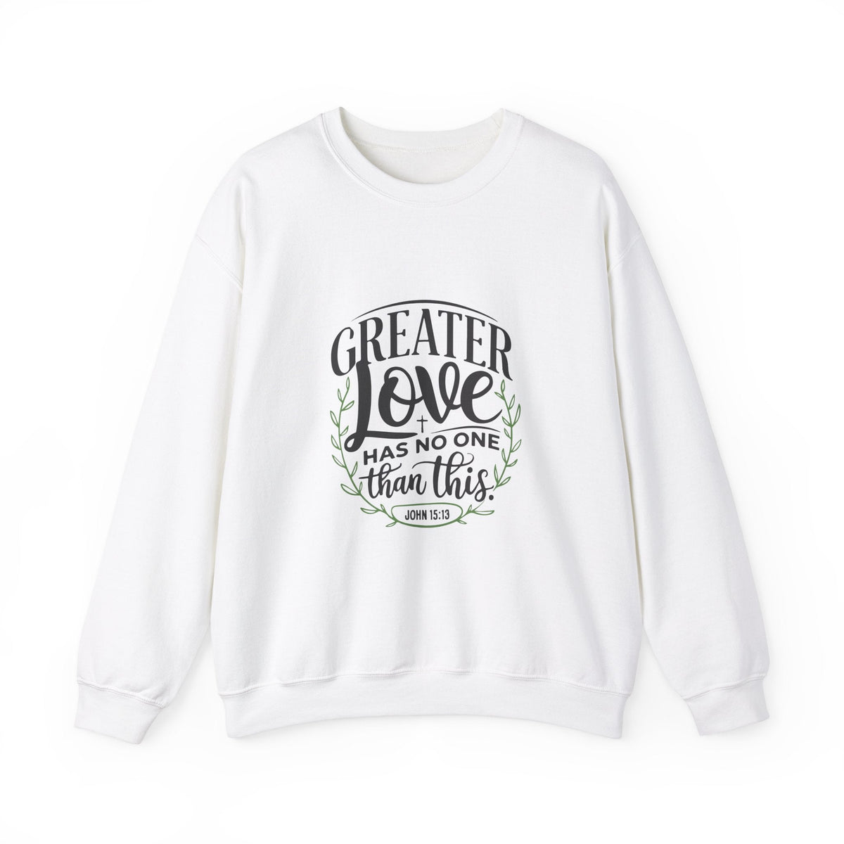 Greater Love Has No One Than This - Sweatshirt