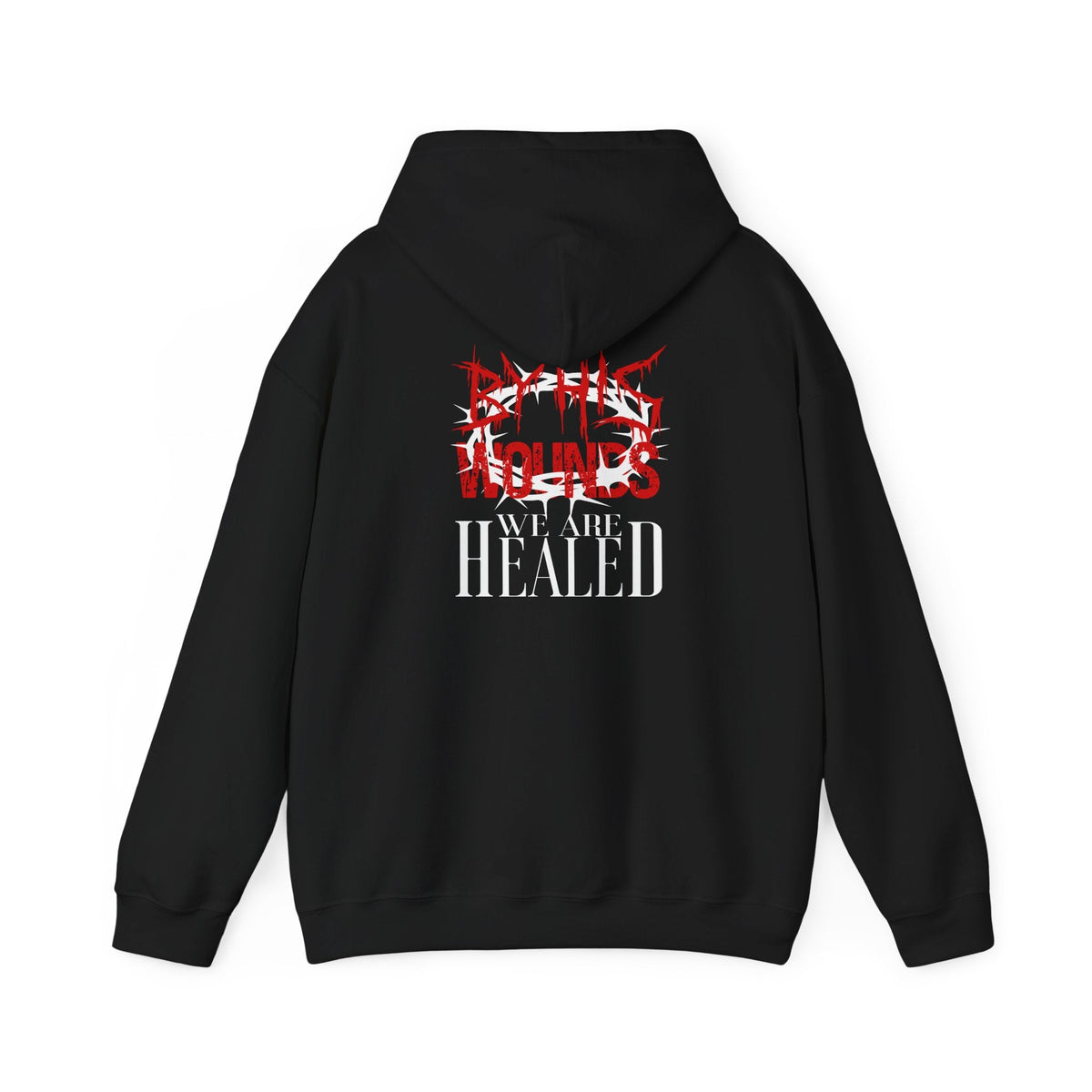 By His Wounds We Are Healed - Christian Hoodie
