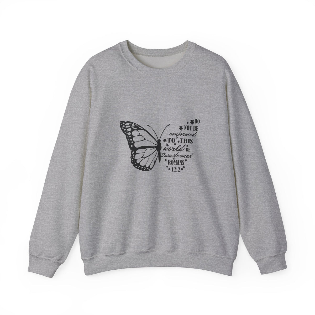 Do Not Be Conformed To This World Sweatshirt