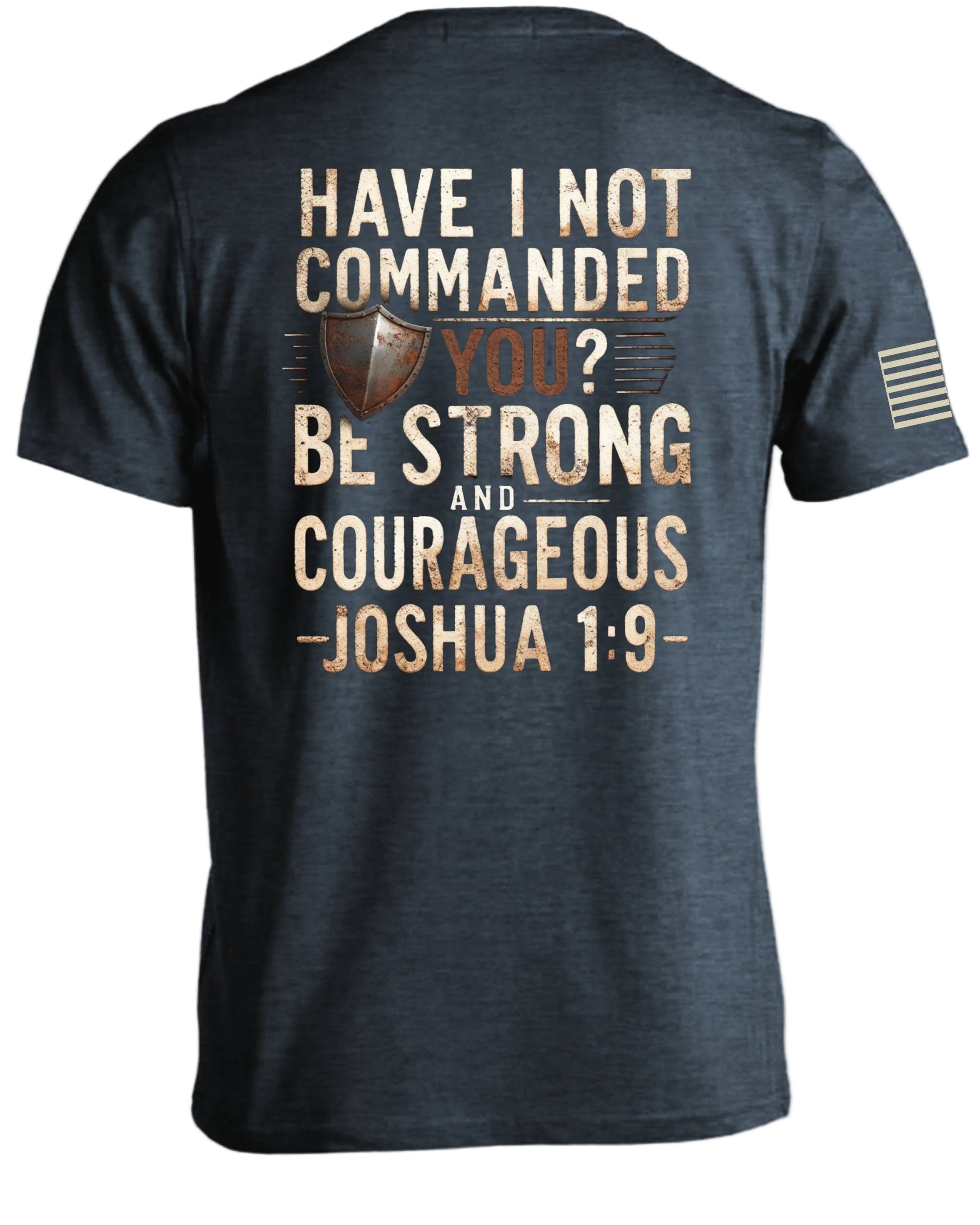 Be Strong And Courageous T-Shirt