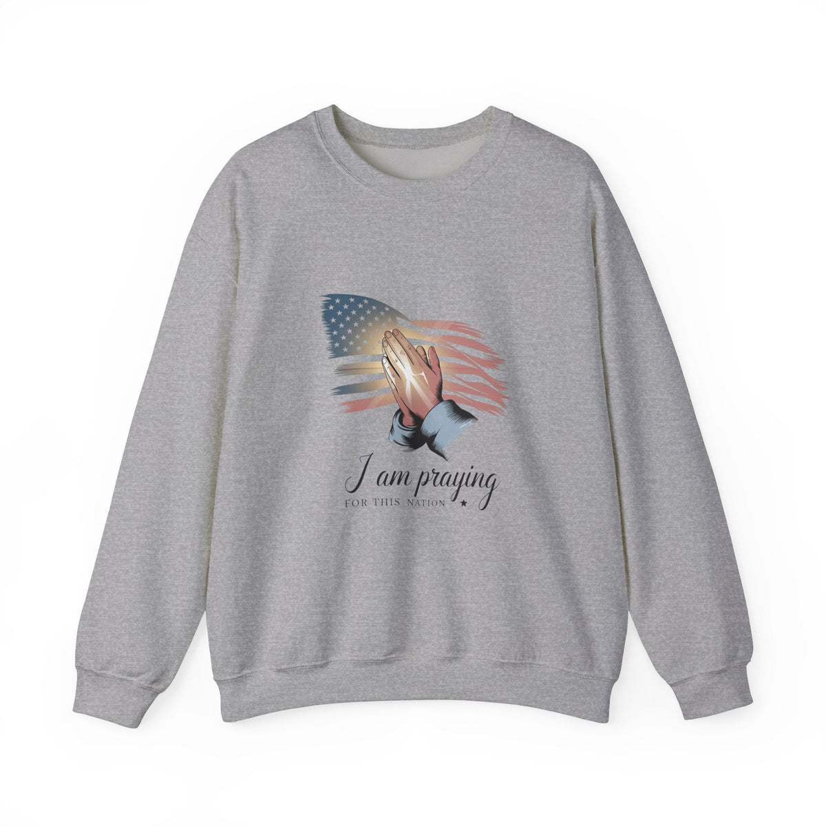 I Am Praying For This Nation - Sweatshirt