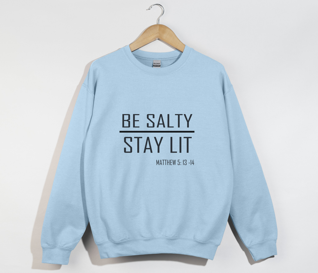 Be Salty Stay Lit - Christian Sweatshirt