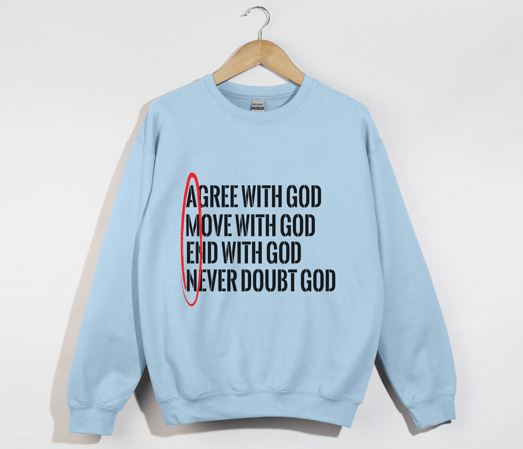 AMEN: Agree, Move, End, Never Doubt God - Christian Sweatshirt