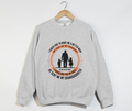 I Asked God To Make Me A Better Man, I Asked For An Angel - Grandfather Sweatshirt