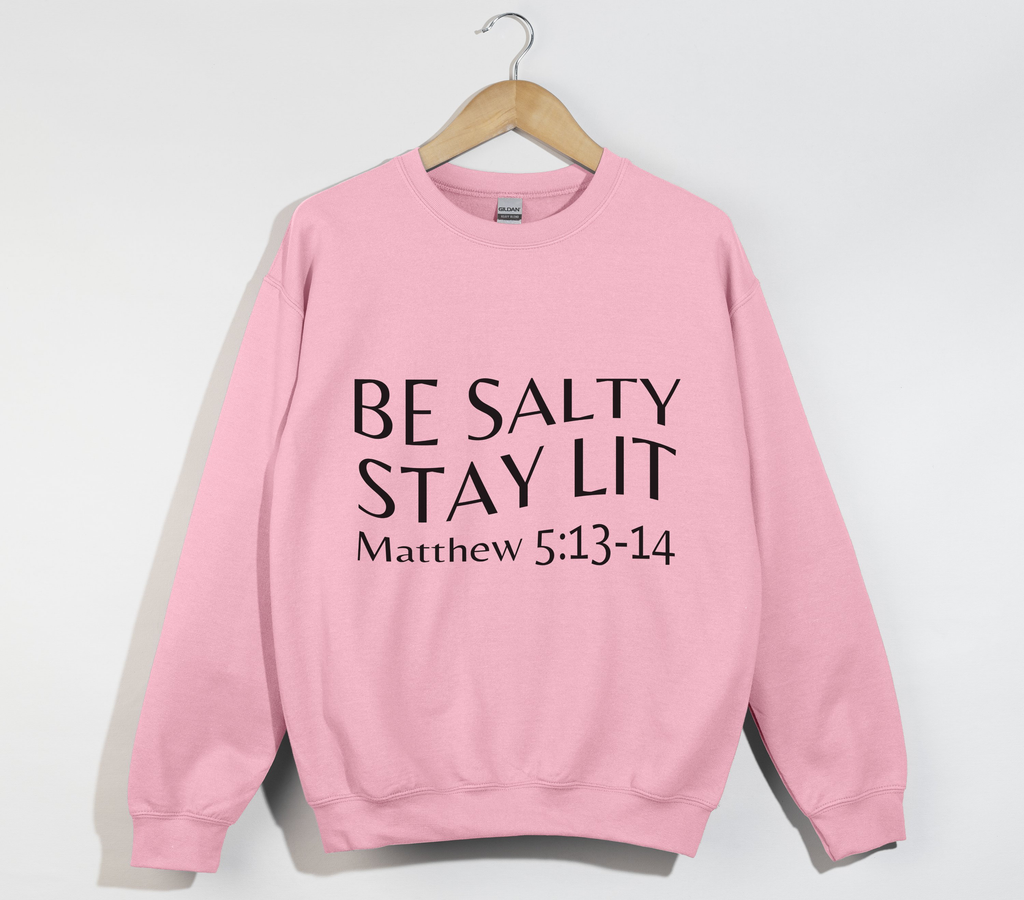 Be Salty Stay Lit - Christian Sweatshirt