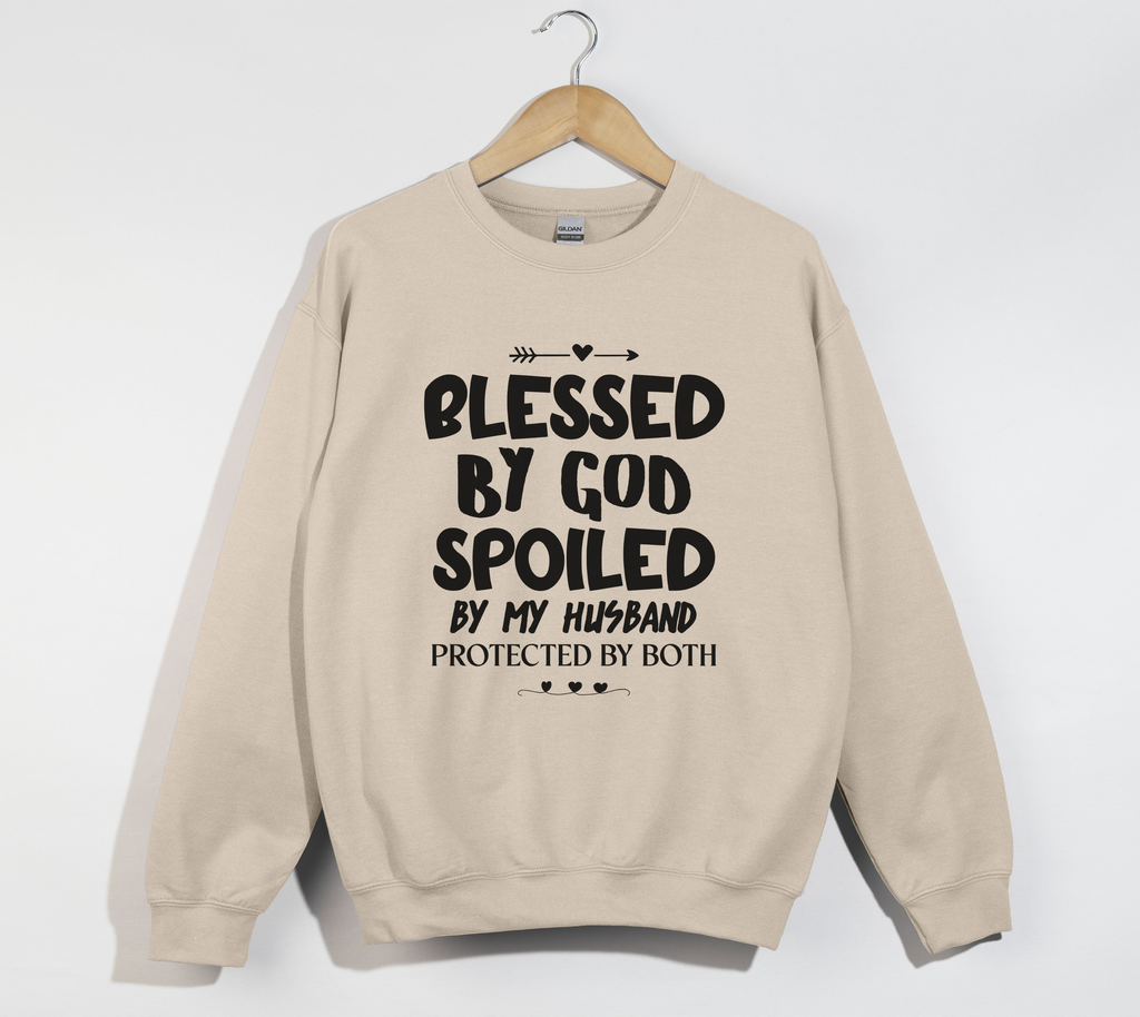 Blessed By God, Spoiled By My Husband - Wife Sweatshirt
