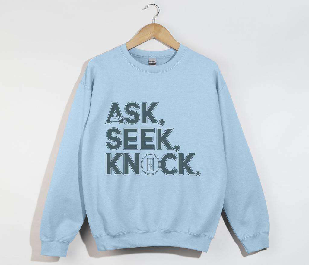 Ask Seek Knock - Sweatshirt