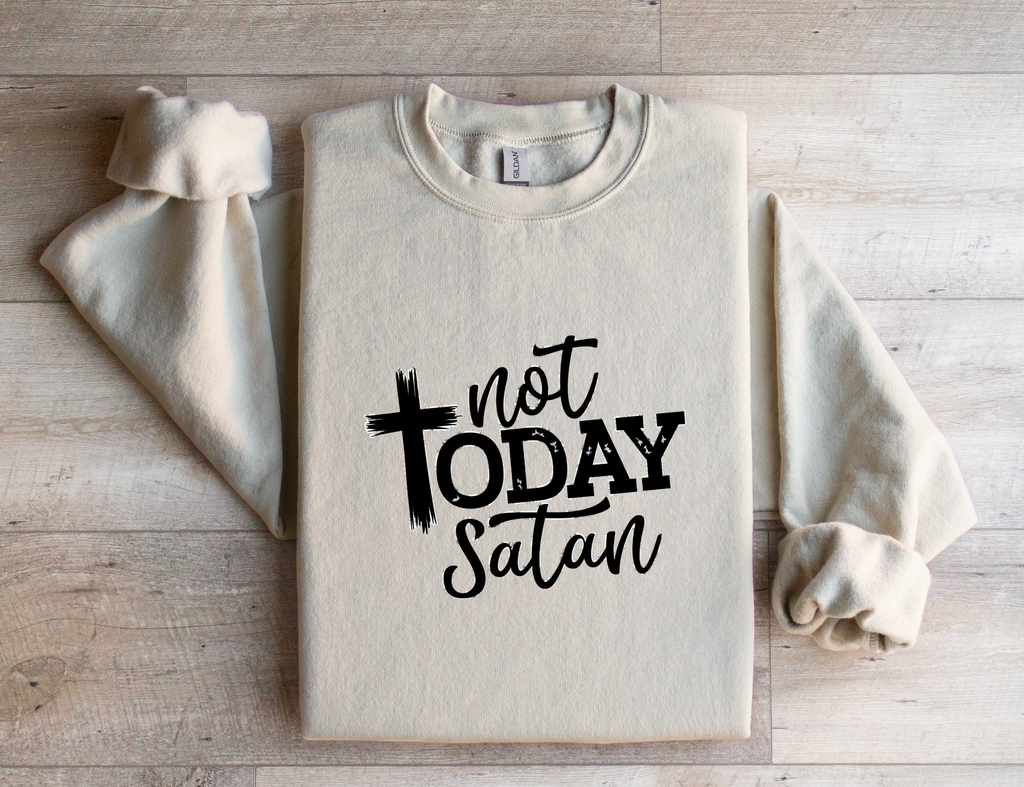 Not Today Satan - Women's Sweatshirt