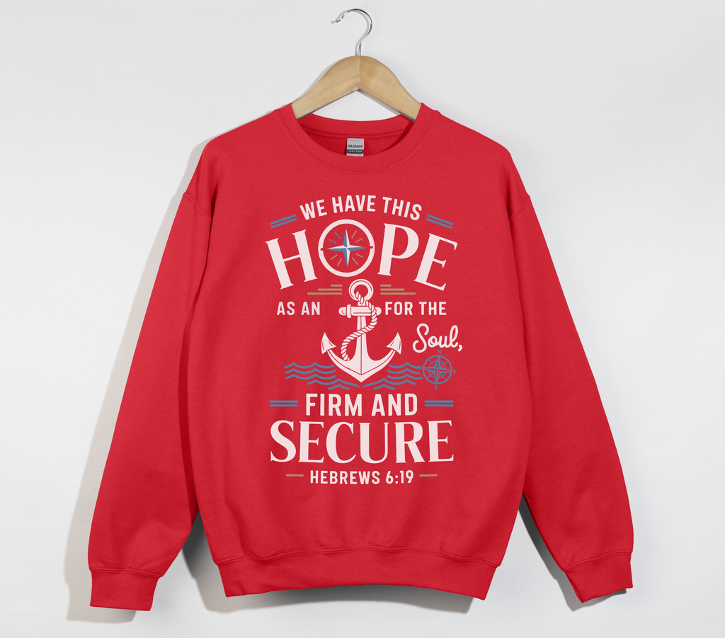 Anchor For The Soul, Firm And Secure - Christian Sweatshirt