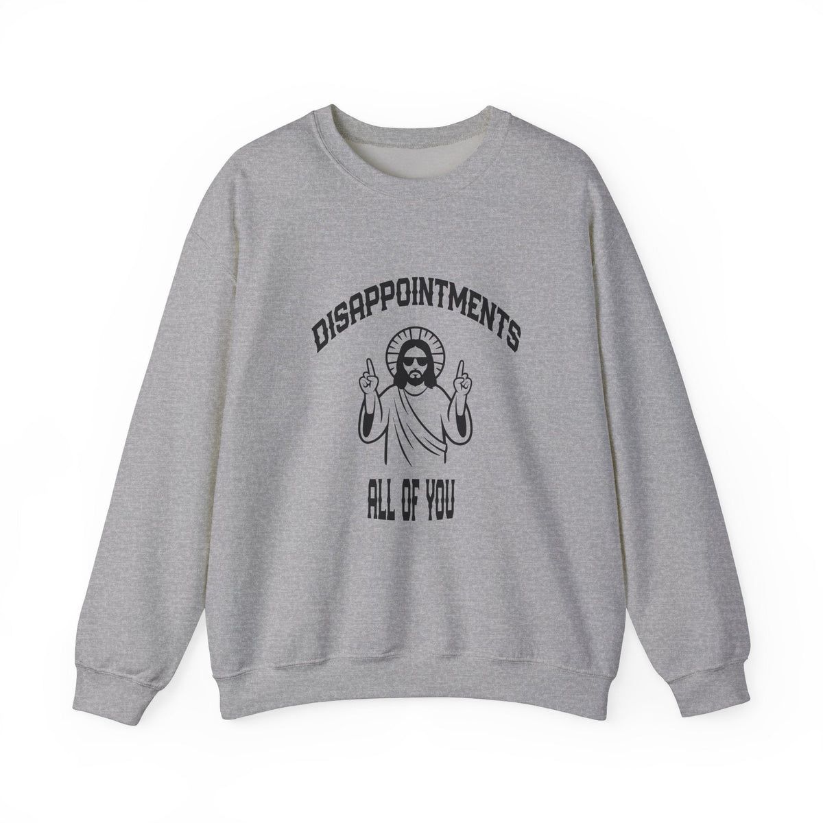 Jesus Funny Meme Disappointments All Of You - Women's Sweatshirt