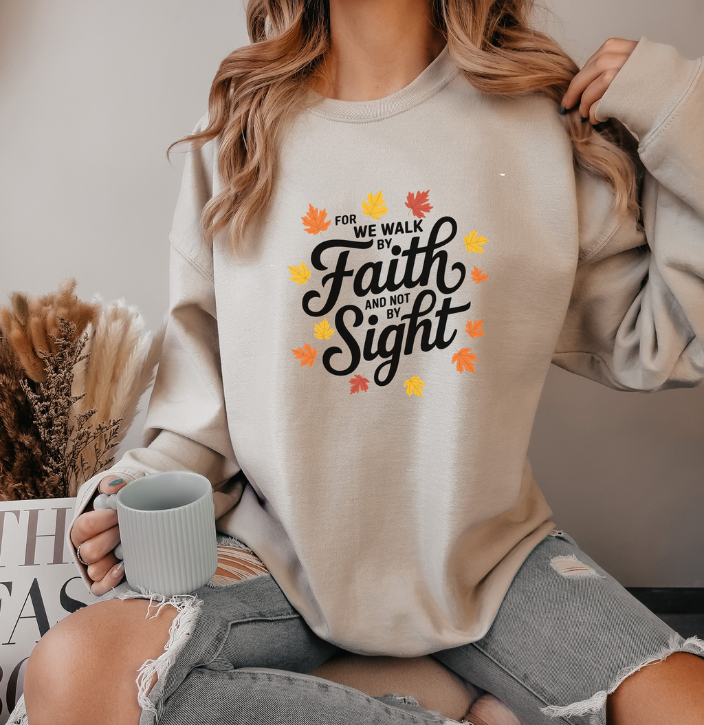Walk By Faith Not By Sight - Women's Sweatshirt