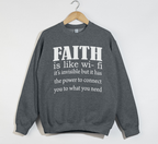 Faith Is Like Wi-Fi - Christian Sweatshirt
