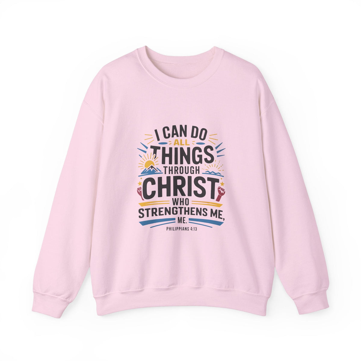 I Can Do All Things Through Christ - Sweatshirt