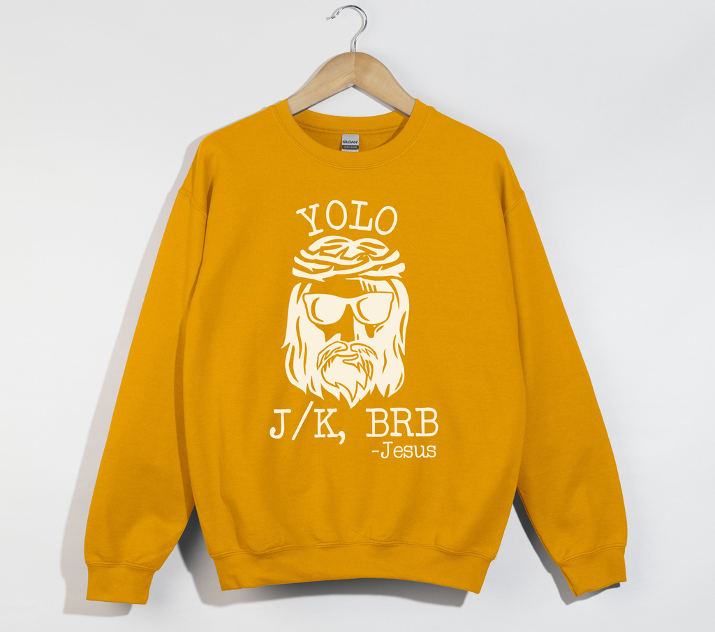 Yolo Jk BrB Jesus Funny Christian Sweatshirt