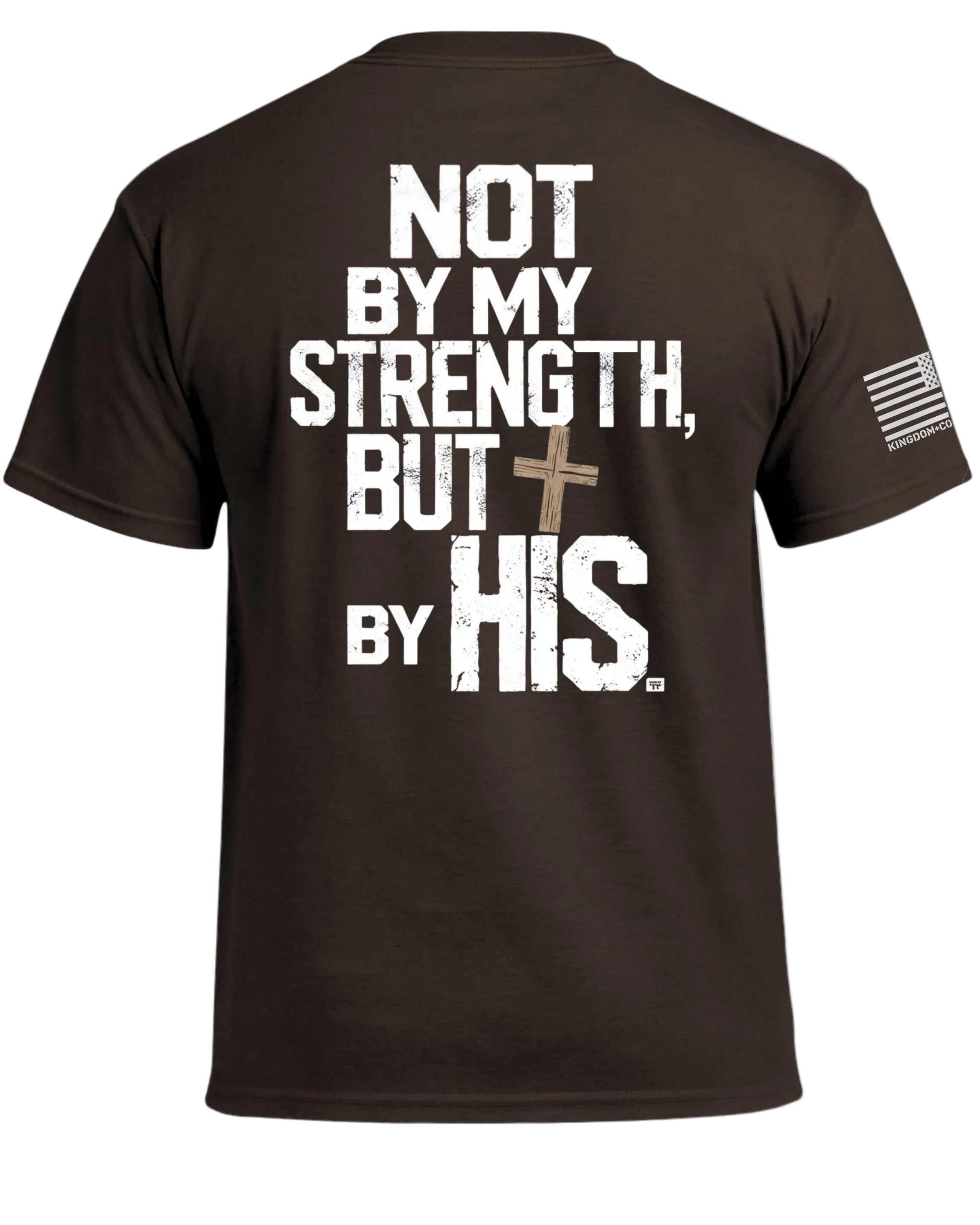 Not By My Strength T-Shirt