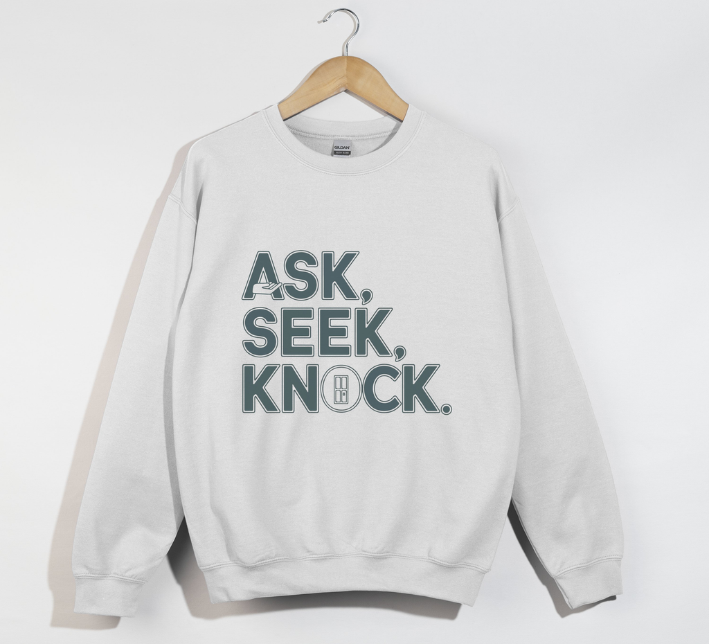 Ask Seek Knock - Sweatshirt