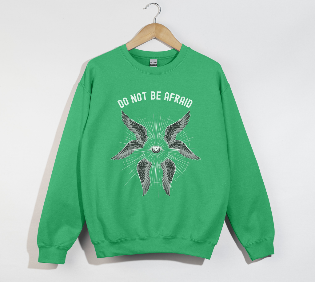 Do Not Be Afraid Biblically Accurate Angel - Sweatshirt