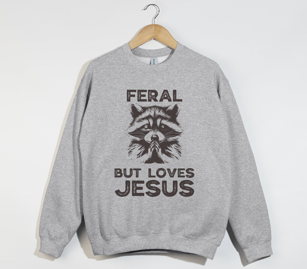 Feral But Loves Jesus - Christian Sweatshirt