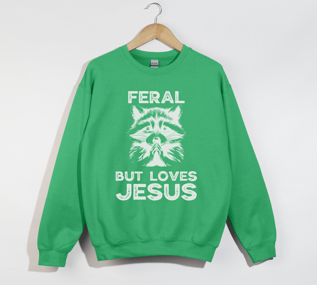 Feral But Loves Jesus - Christian Sweatshirt